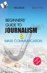 BEGINNERS' GUIDE TO JOURNALISM & MASS COMMUNICATION