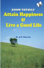 KNOW THYSELF - ATTAIN PEACE & HAPPINESS 