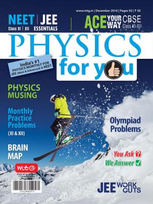 Physics For You- December 2016
