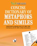 CONCISE DICTIONARY OF METAPHORS AND SIMILIES