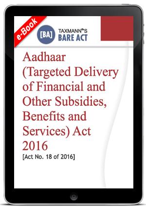 Aadhaar (Targeted Delivery of Financial and Other subsidies, Benefits and Services) Act 2016