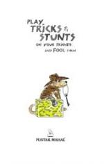 Play Tricks & Stunts On Your Friend And Fool Them