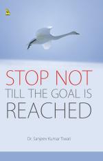 Stop Not Till The Goal Is Reached