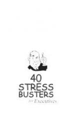 40 Stress Busters For Executives