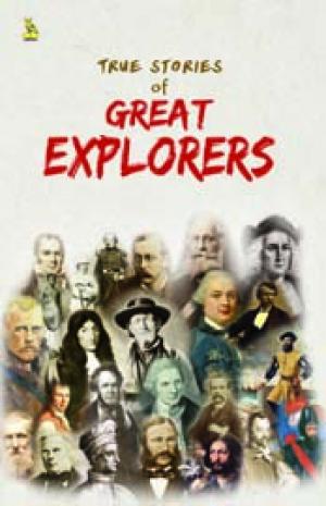 True Stories Of Great Explorers