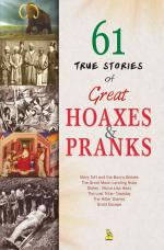 61 True Stories Of Great Hoaxes And Pranks