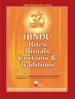 HINDU RITES, RITUALS, CUSTOMS & TRADITIONS