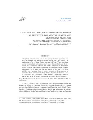 LIFE SKILL AND PERCEIVED HOME ENVIRONMENT AS PREDICTORS OF MENTAL HEALTH AND ADJUSTMENT PROBLEMS AMONG PRIMARY SCHOOL CHILDREN by O.P. Sharma Rajshree Tewari and Deshmukh Juhi