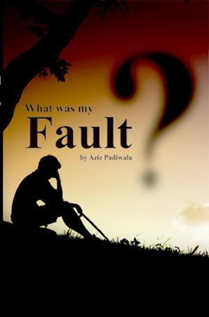 What was my Fault ?