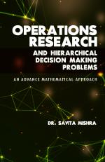 Operations Research And Hierarchical Decision Making Problems An Advance Mathematical Approach