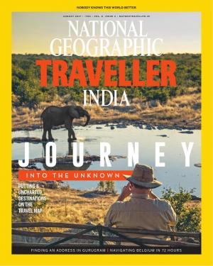 National Geographic Traveller India - August 2017 • Vol 6 • Issue 2