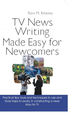 TV Newswriting Made Easy for nEwcomers