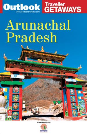 Outlook Traveller Getaways - Arunachal Pradesh