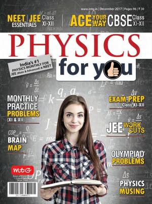 Physics For You- December 2017