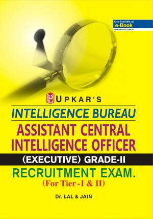 Intelligence Bureau Assistant Central Intelligence Officer ( Executive ) Grade II Recruitment Exam (for Tier-I & II)