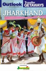 Outlook Traveller Getaways - Jharkhand Book