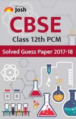 CBSE Class 12th PCM Solved Guess Paper 2017-18 ebook