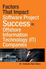 Factors That Impact Software Project Success in Offshore Information Technology (IT) Companies