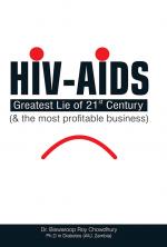 HIV-AIDS : Greatest Lie of 21 Century and the most profitable business