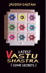 Latest Vastu Shastra - Some Secrets