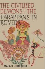 The Civilized Demons - The Harappans in Rgveda