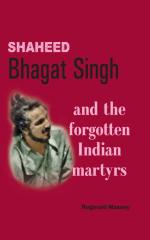 Shaheed Bhagat Singh and the forgotten Indian martyrs