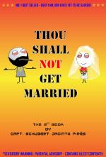 Thou Shall Not Get Married