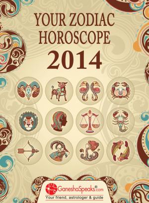 Your Zodiac Horoscope 2014