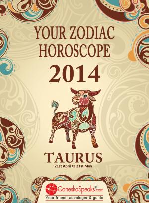 TAURUS - YOUR ZODIAC HOROSCOPE 2014