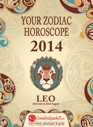 LEO - YOUR ZODIAC HOROSCOPE 2014