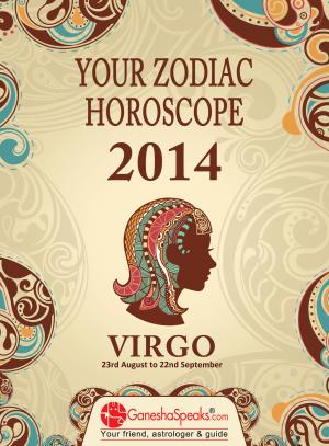 VIRGO - YOUR ZODIAC HOROSCOPE 2014