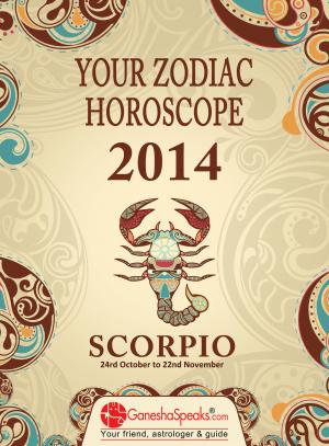 SCORPIO - YOUR ZODIAC HOROSCOPE 2014