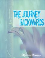 THE JOURNEY BACKWARDS