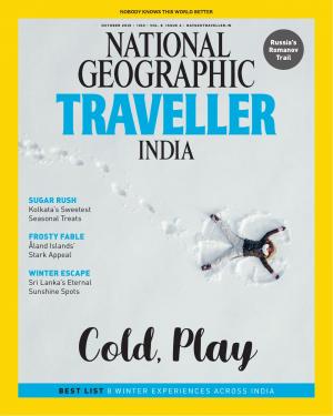 National Geographic Traveller India - October 2019 • Vol 8 • Issue 4