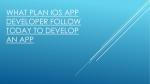 What plan ios app developer follow today to develop an app
