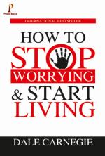 How to Stop Worrying and Start Living