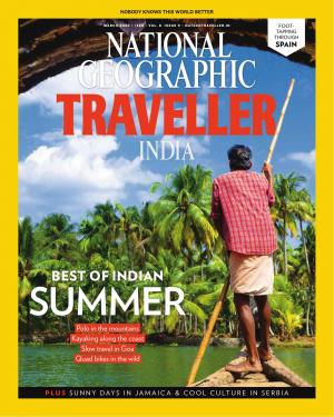 National Geographic Traveller India - March 2020 • Vol 8 • Issue 9