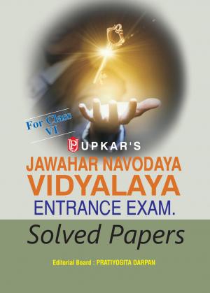 Jawahar Navodaya Vidyalaya Entrance Exam. Solved Papers (For Class-VI)