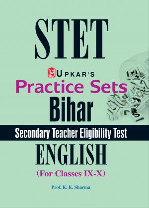 Practice Sets Bihar Secondary Teacher Eligibility Test English (For Classes IX-X)