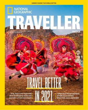 National Geographic Traveller India - December 2020 • Vol 9 • Issue 6