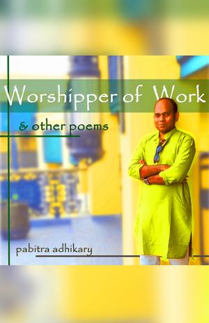 The worshippers of work and Other Poems