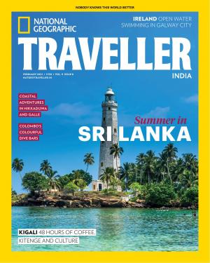 National Geographic Traveller India - February 2021 • Vol 9 • Issue 8