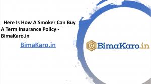 Here Is How A Smoker Can Buy A Term Insurance Policy - BimaKaro.in