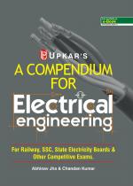 A Compendium For Electnical Engineering (For Railway, SSC,State Electricity Boards & Other Competitive Exam.)