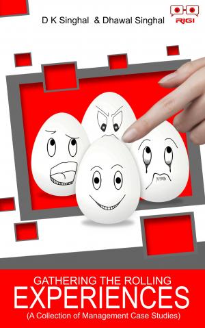 Gathering the Rolling Experiences (A Collection of Management Case Studies)