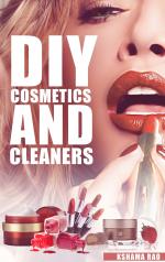 DIY COSMETICS AND CLEANERS