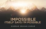 Impossible Itself Says I'M Possible