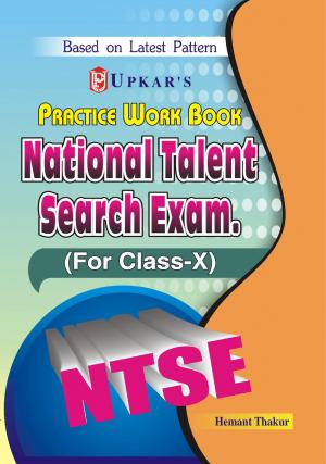 Practice Work Book National Talent Search Exam. (For Class-X)