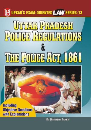 Law Series 13: U.P.Police Regulation and Police Act, 1861