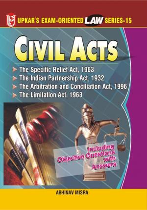 Law Series 15: Civil Acts (The Specific Relief Act,1963, The Indian Partnership Act,1932 The Arbitration and Concilation Act,1996 The Limitation Act,1963